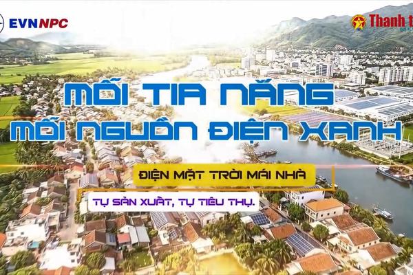 Điện mặt trời mái nhà: Mỗi tia nắng, mỗi nguồn điện xanh