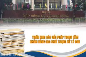Triển khai các giải pháp trọng tâm nhằm nâng cao chất lượng xử lý đơn