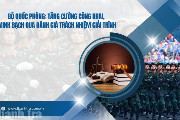 Bộ Quốc phòng: Tăng cường công khai, minh bạch qua đánh giá trách nhiệm giải trình