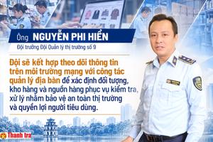 Hà Nội: Đội Quản lý thị trường số 9 xử lý 101 vụ vi phạm, chủ động nhận diện rủi ro thị trường cuối năm