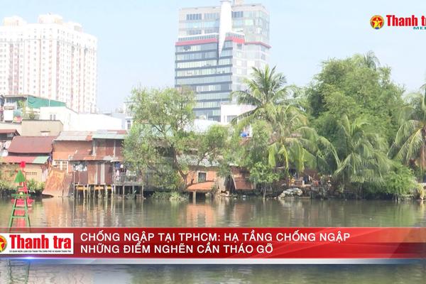 Bài 2: Hạ tầng chống ngập – Những điểm nghẽn cần tháo gỡ