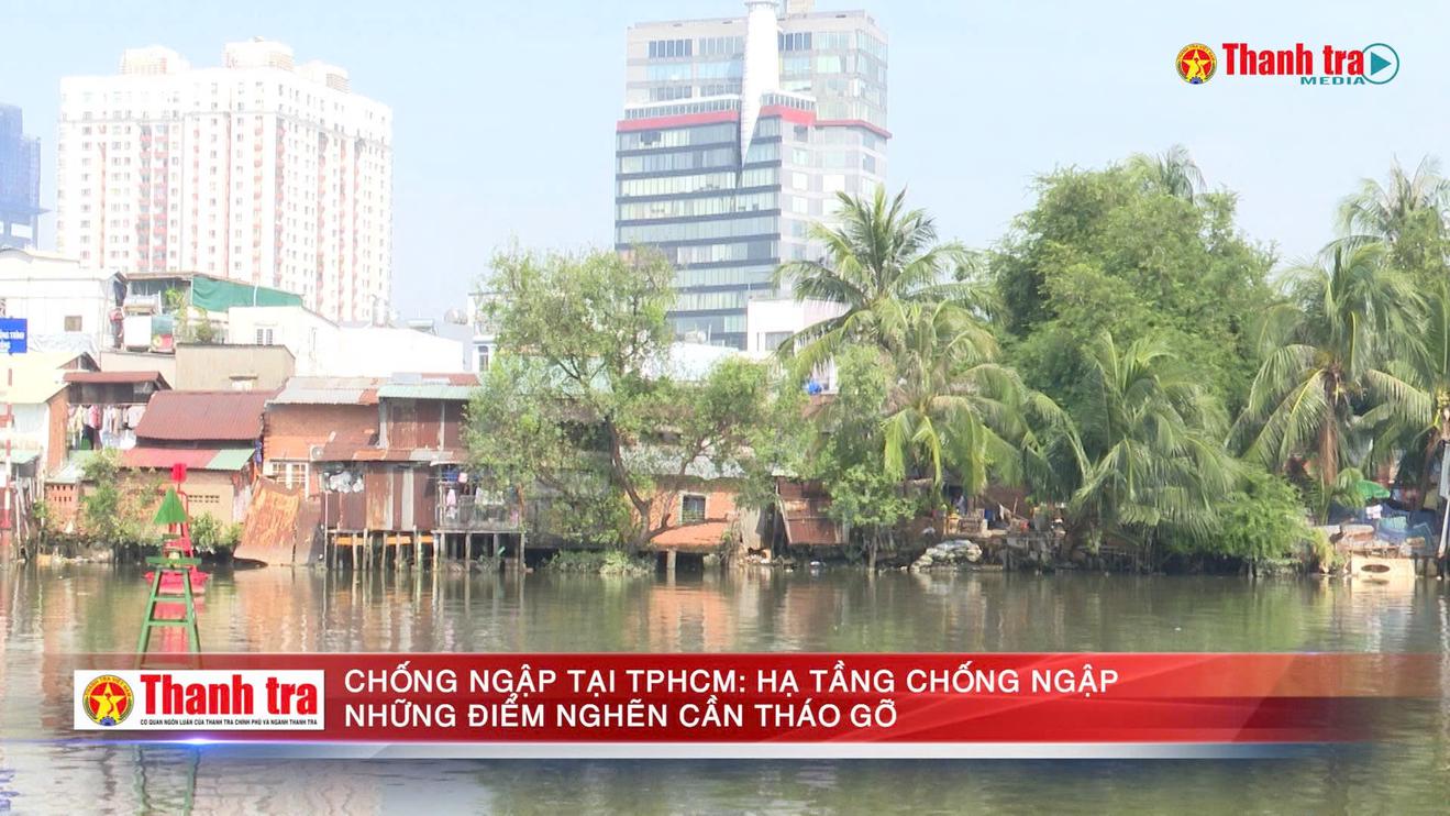 Bài 2: Hạ tầng chống ngập – Những điểm nghẽn cần tháo gỡ
