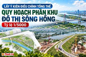 Hà Nội lấy ý kiến điều chỉnh quy hoạch phân khu đô thị sông Hồng