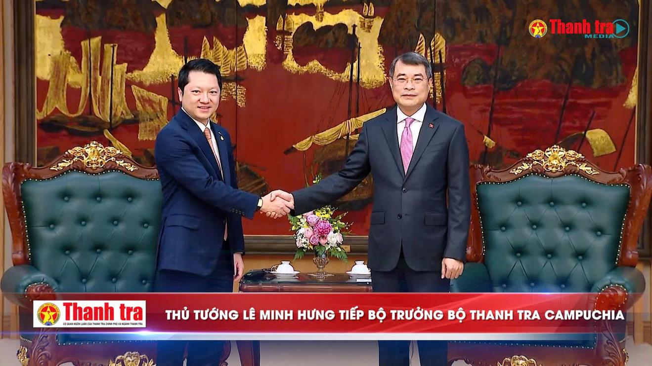 Thủ tướng Lê Minh Hưng tiếp Bộ trưởng Bộ Thanh tra Campuchia