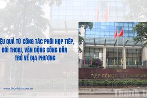 Hiệu quả từ công tác phối hợp tiếp, đối thoại, vận động công dân trở về địa phương