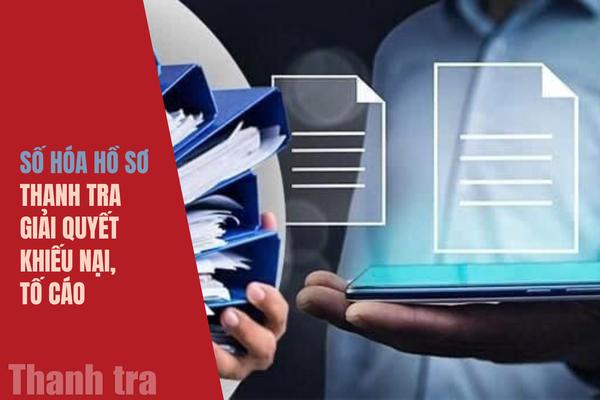 Giải pháp nâng cao hiệu quả công tác số hóa hồ sơ thanh tra giải quyết khiếu nại, tố cáo