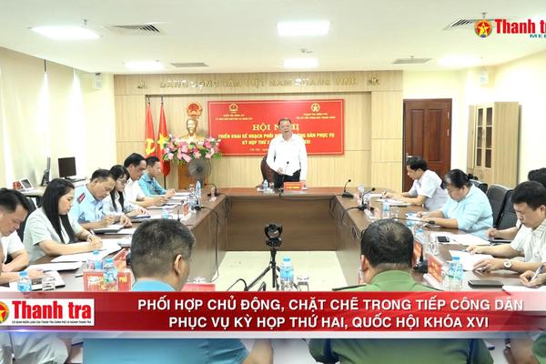 Phối hợp chủ động, chặt chẽ trong tiếp công dân phục vụ Kỳ họp thứ hai, Quốc hội khóa XVI