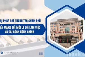 Vụ Pháp chế Thanh tra Chính phủ đẩy mạnh đổi mới lề lối làm việc và cải cách hành chính