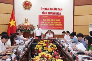 Thanh Hóa: Thứ trưởng Bộ Nội vụ yêu cầu nâng cao trách nhiệm người đứng đầu trong cải cách hành chính
