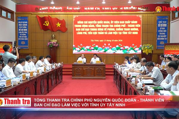Tổng Thanh tra Chính phủ Nguyễn Quốc Đoàn - Thành viên Ban Chỉ đạo làm việc với Tỉnh ủy Tây Ninh