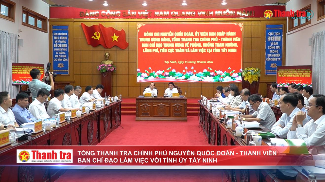 Tổng Thanh tra Chính phủ Nguyễn Quốc Đoàn - Thành viên Ban Chỉ đạo làm việc với Tỉnh ủy Tây Ninh