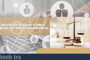 Tăng cường kiểm tra, kiểm soát tài chính và chống thất thoát trong phát triển nguồn nhân lực