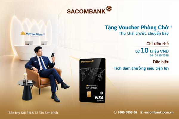 SACOMBANK tặng 500 voucher phòng chờ Bông Sen cho chủ thẻ Sacombank Vietnam Airlines Visa