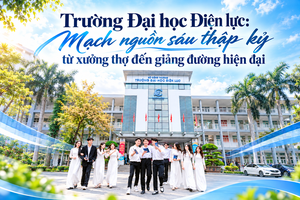 Trường Đại học Điện lực: Mạch nguồn sáu thập kỷ từ xưởng thợ đến giảng đường hiện đại