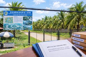 Thanh tra tỉnh Cà Mau kiến nghị tháo gỡ vướng mắc tại Dự án Điểm du lịch Việt Úc - Cà Mau