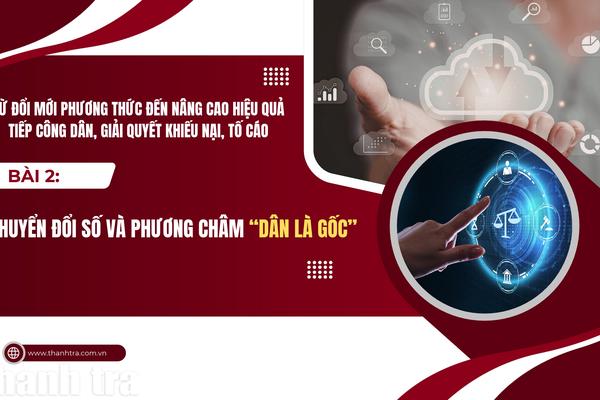 Bài 2: Chuyển đổi số và phương châm “dân là gốc”