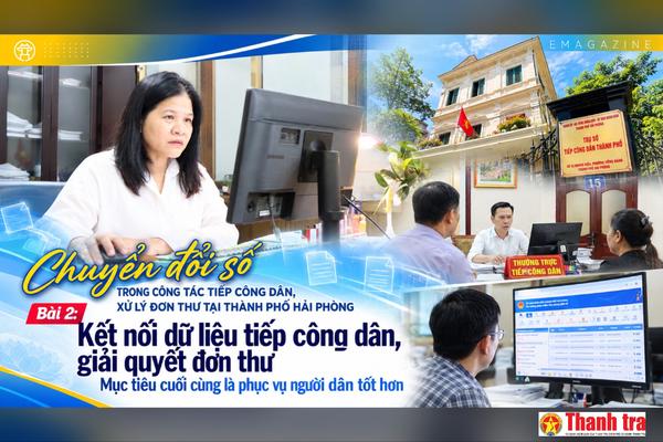 Kết nối dữ liệu tiếp công dân, giải quyết đơn thư tại Hải Phòng: Mục tiêu cuối cùng là phục vụ người dân tốt hơn