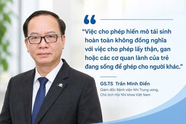 GS.TS Trần Minh Điển: Hiến mô tái sinh không đồng nghĩa với lấy thận, gan của trẻ đang sống