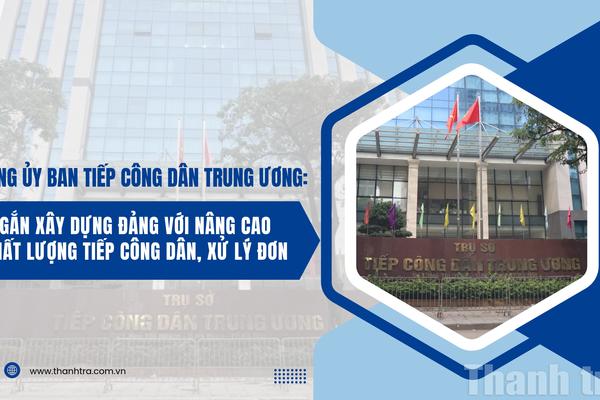 Gắn xây dựng Đảng với nâng cao chất lượng tiếp công dân, xử lý đơn