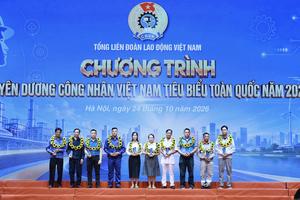 Công nhân tiêu biểu toàn quốc 2026: Biến cảm hứng thành hành động