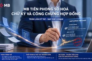 MB tiên phong ký số: Trăm lần ký tay – nay chỉ 1 chạm